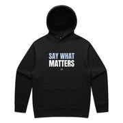 Black men's hoodie with "Say What Matters" design on white background