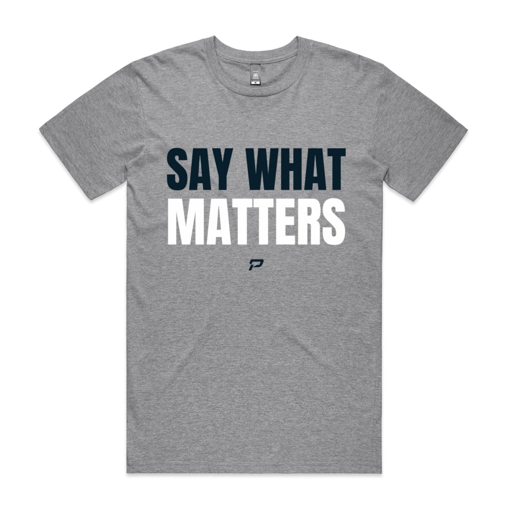 Gray marle men's t-shirt with 'SAY WHAT MATTERS' text on a white background