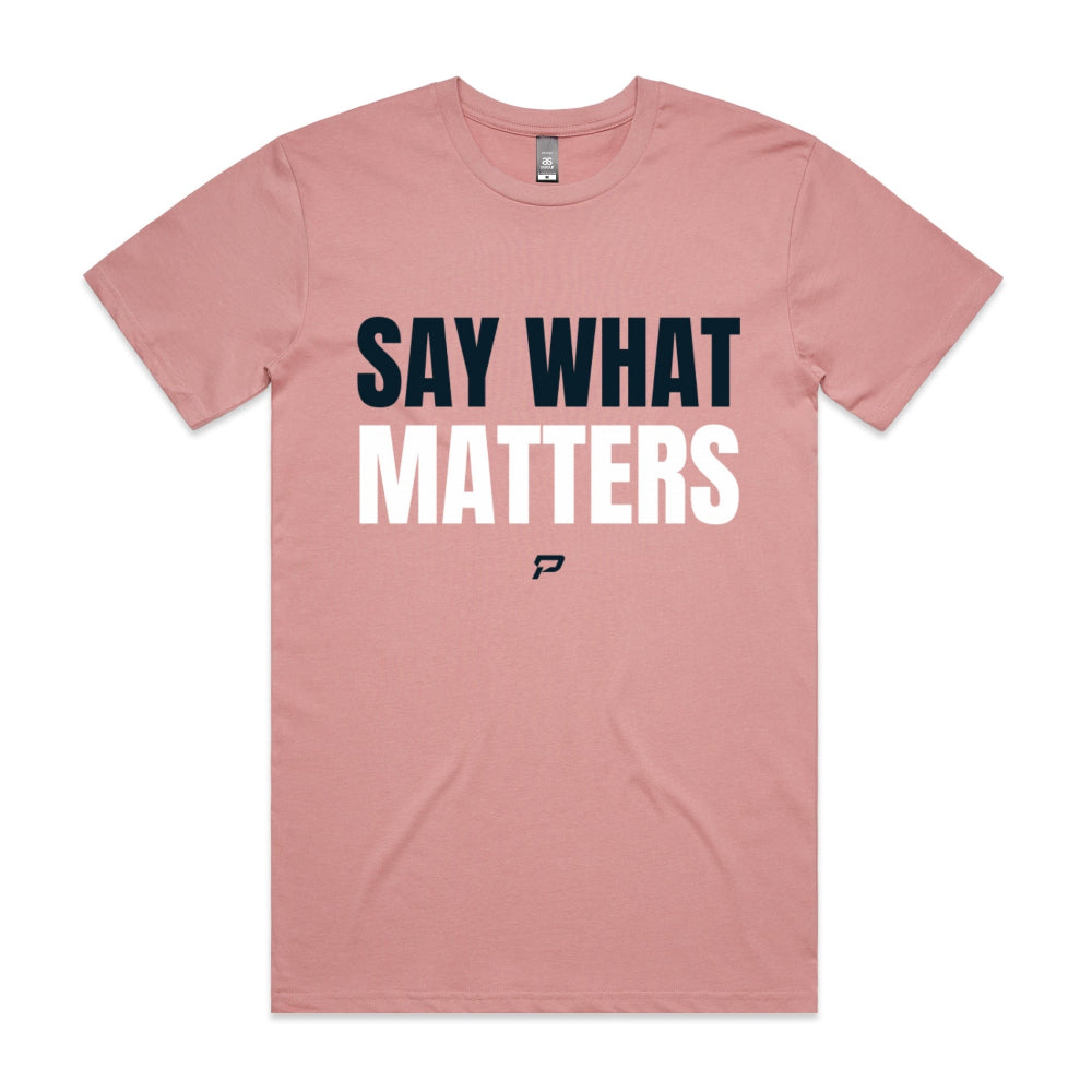 Rose men's t-shirt with 'SAY WHAT MATTERS' text on a white background